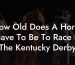 How Old Does A Horse Have To Be To Race In The Kentucky Derby