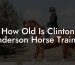 How Old Is Clinton Anderson Horse Trainer