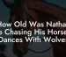 How Old Was Nathan Lee Chasing His Horse In Dances With Wolves