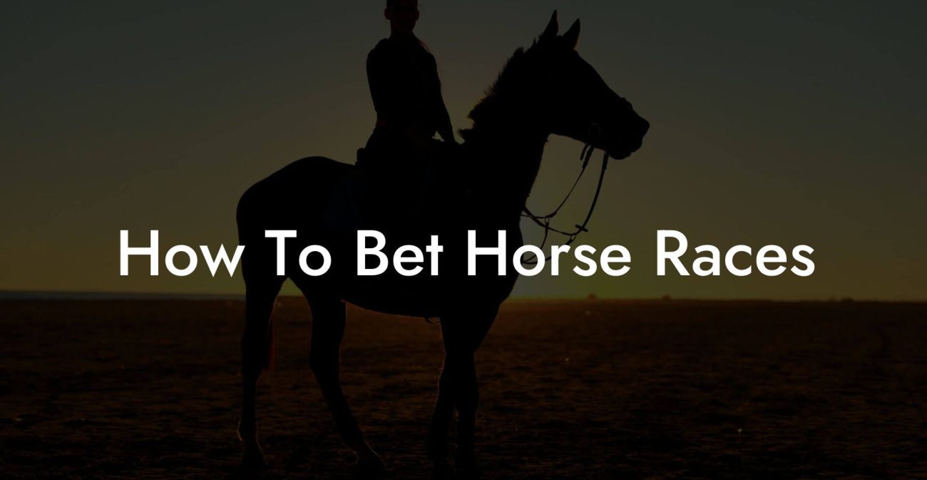 How To Bet Horse Races