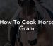 How To Cook Horse Gram
