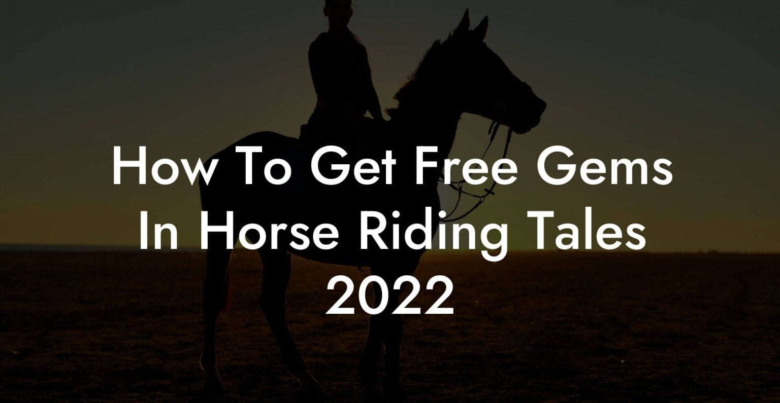How To Get Free Gems In Horse Riding Tales 2022