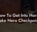 How To Get Into Horse Lake Nero Checkpoint