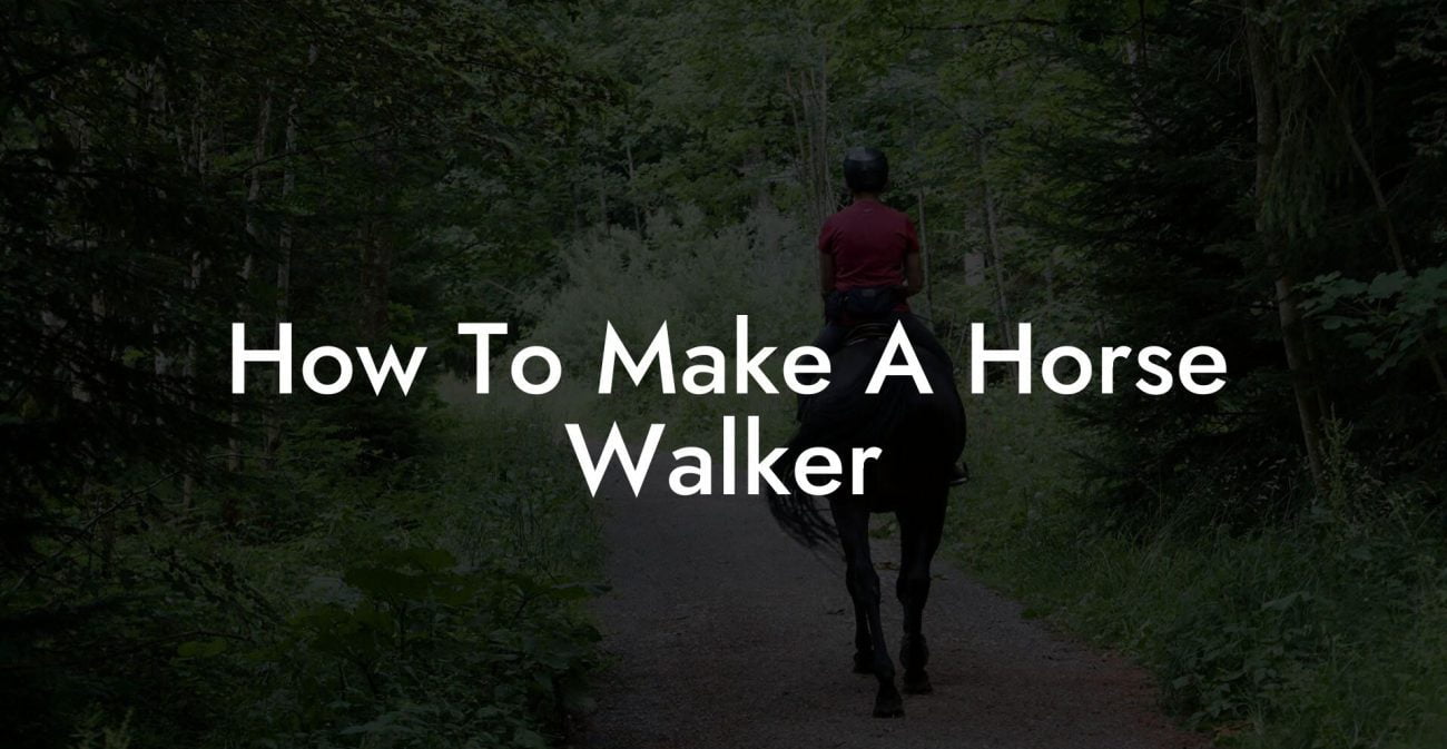 How To Make A Horse Walker