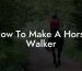 How To Make A Horse Walker
