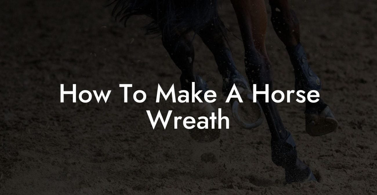 How To Make A Horse Wreath