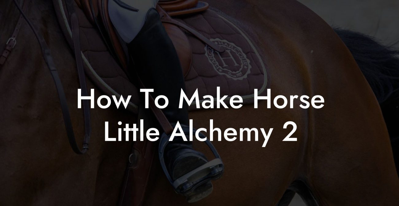 How To Make Horse Little Alchemy 2