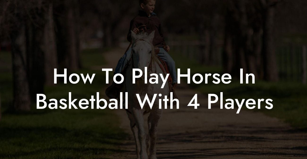 How To Play Horse In Basketball With 4 Players