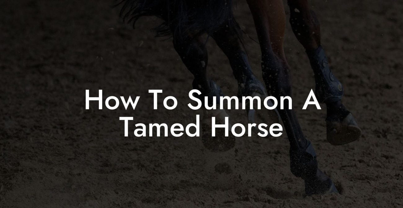 How To Summon A Tamed Horse