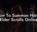 How To Summon Horse Elder Scrolls Online