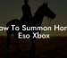 How To Summon Horse Eso Xbox