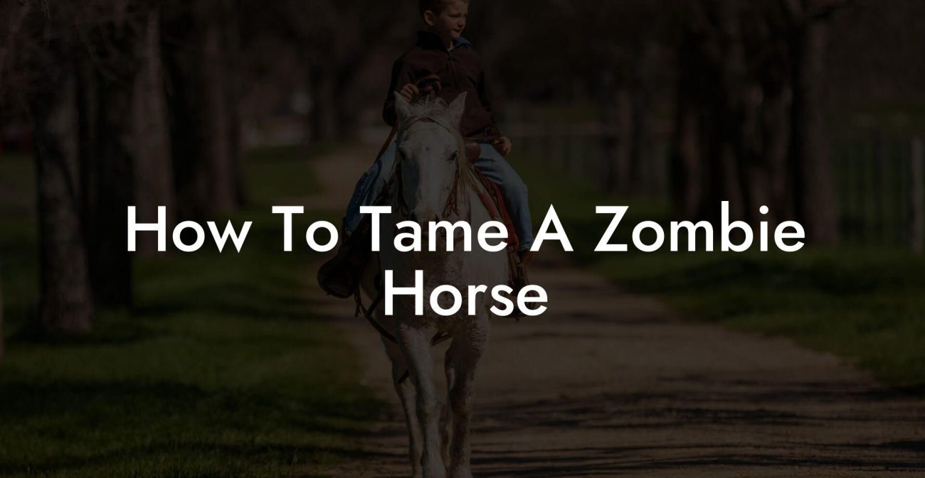 How To Tame A Zombie Horse