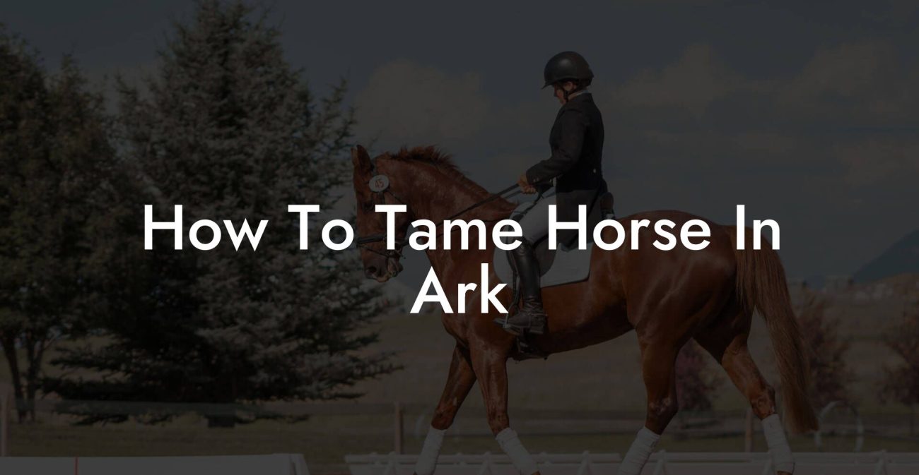 How To Tame Horse In Ark