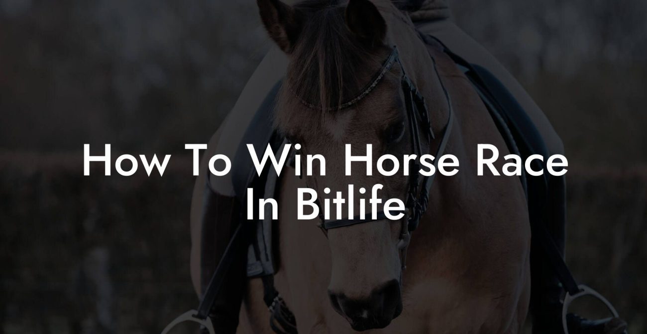 How To Win Horse Race In Bitlife