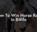 How To Win Horse Race In Bitlife