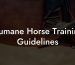 Humane Horse Training Guidelines