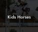 Kids Horses