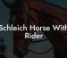 Schleich Horse With Rider