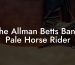 The Allman Betts Band Pale Horse Rider