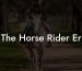 The Horse Rider Er