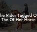 The Rider Tugged On The Of Her Horse