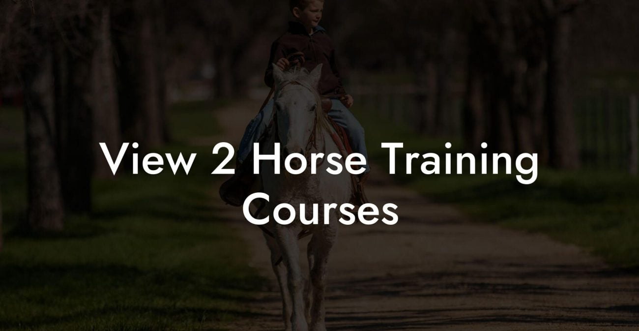 View 2 Horse Training Courses