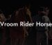 Vroom Rider Horse
