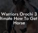 Warriors Orochi 3 Ultimate How To Get A Horse
