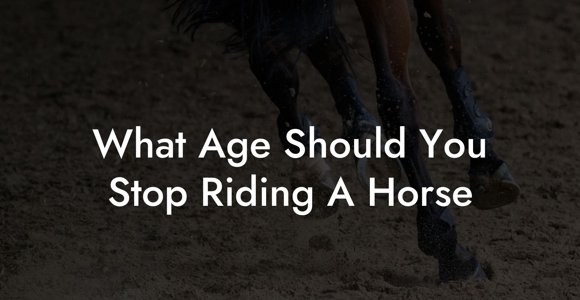 What Age Should You Stop Riding A Horse