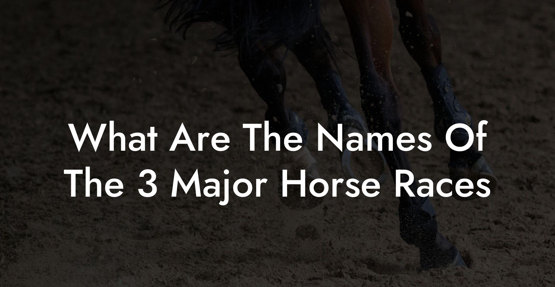 what-are-the-names-of-the-3-major-horse-races-how-to-own-a-horse