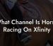 What Channel Is Horse Racing On Xfinity