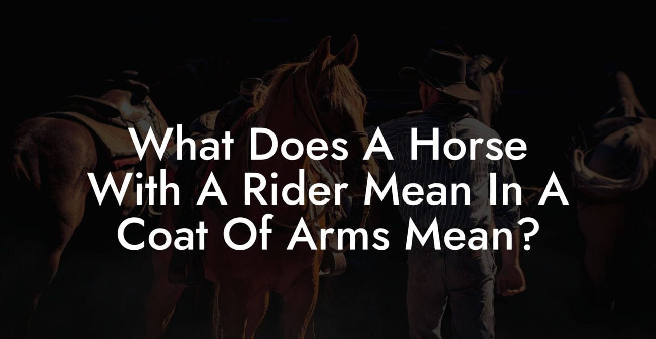 What Does A Horse With A Rider Mean In A Coat Of Arms Mean?