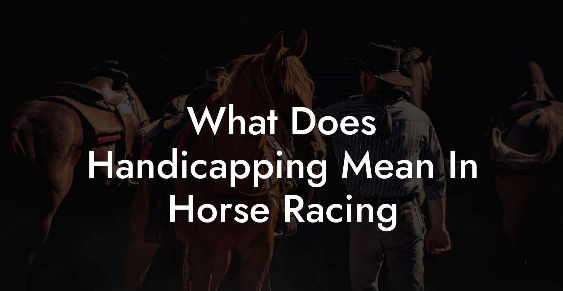 What Does Handicapping Mean In Horse Racing