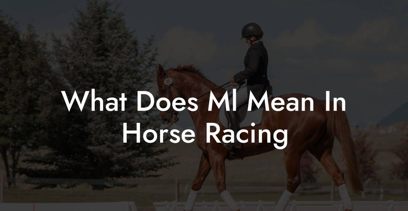 What Does Ml Mean In Horse Racing