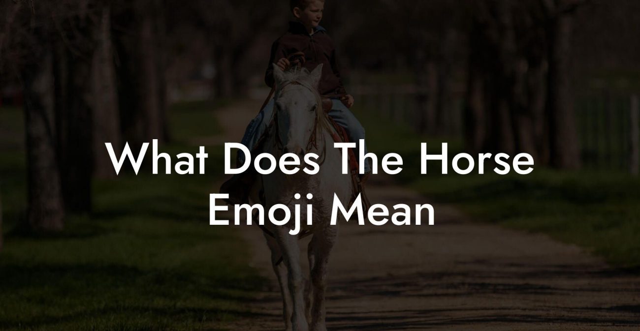 What Does The Horse Emoji Mean