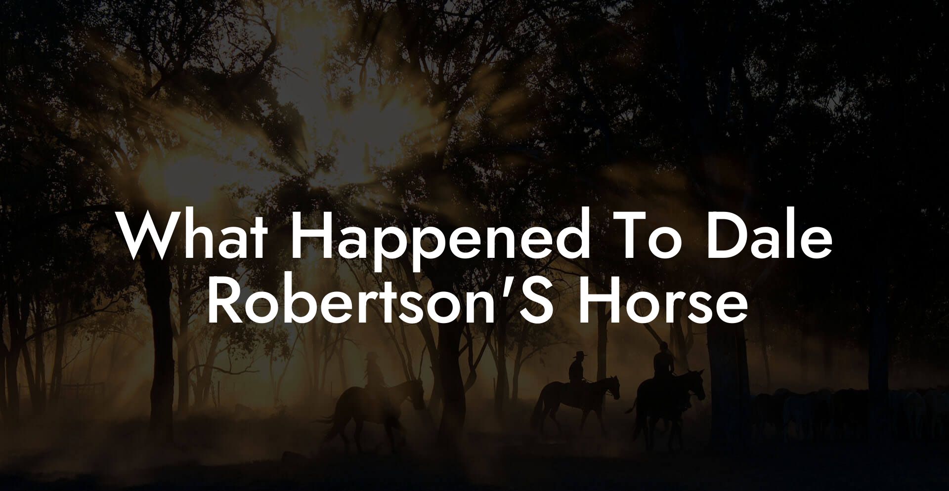 What Happened To Dale Robertson'S Horse