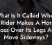 What Is It Called When A Rider Makes A Horse Cross Over Its Legs And Move Sideways?