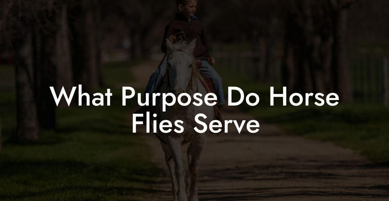 What Purpose Do Horse Flies Serve