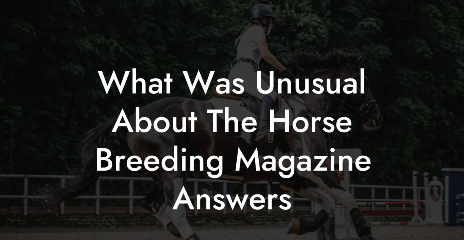 What Was Unusual About The Horse Breeding Magazine