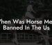 When Was Horse Meat Banned In The Us