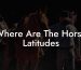 Where Are The Horse Latitudes