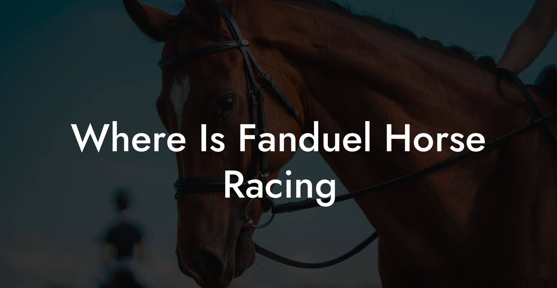 Where Is Fanduel Horse Racing