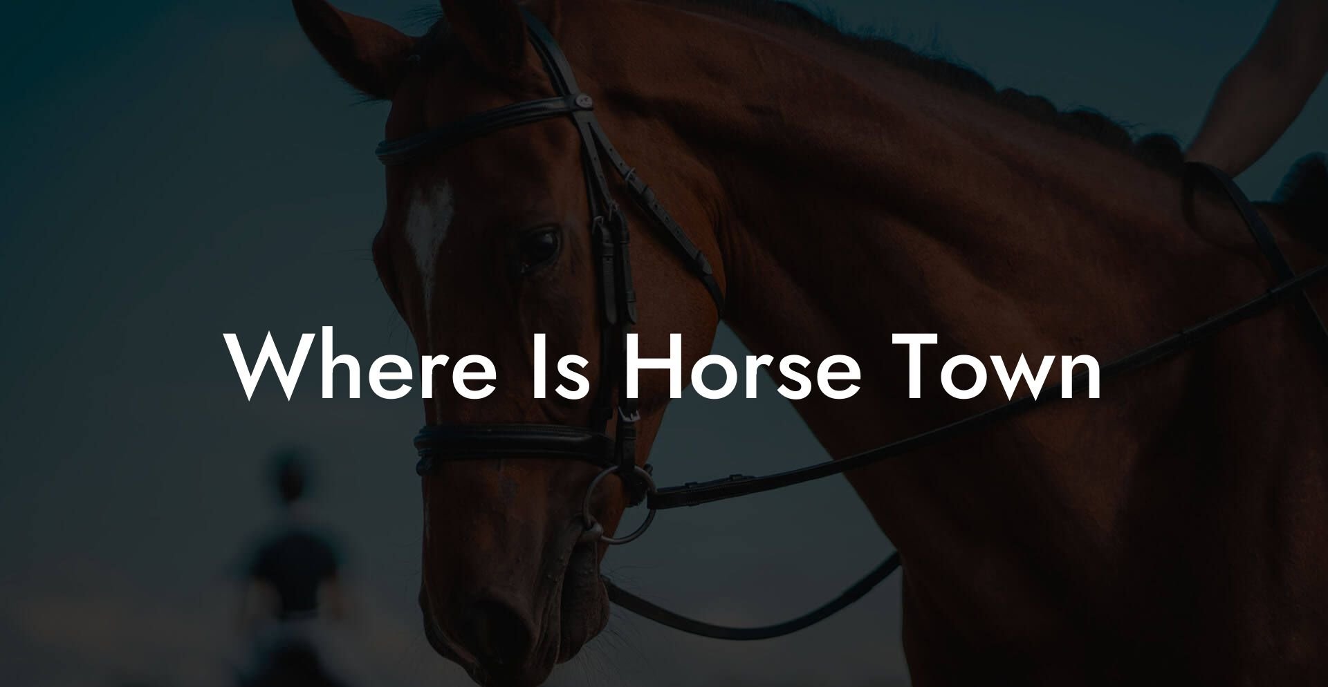 Where Is Horse Town