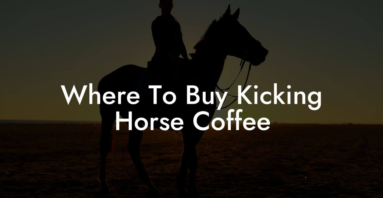 Where To Buy Kicking Horse Coffee