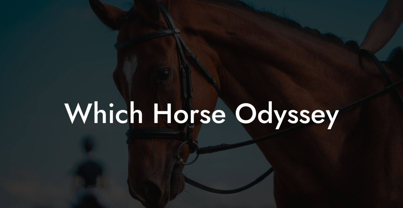 Which Horse Odyssey