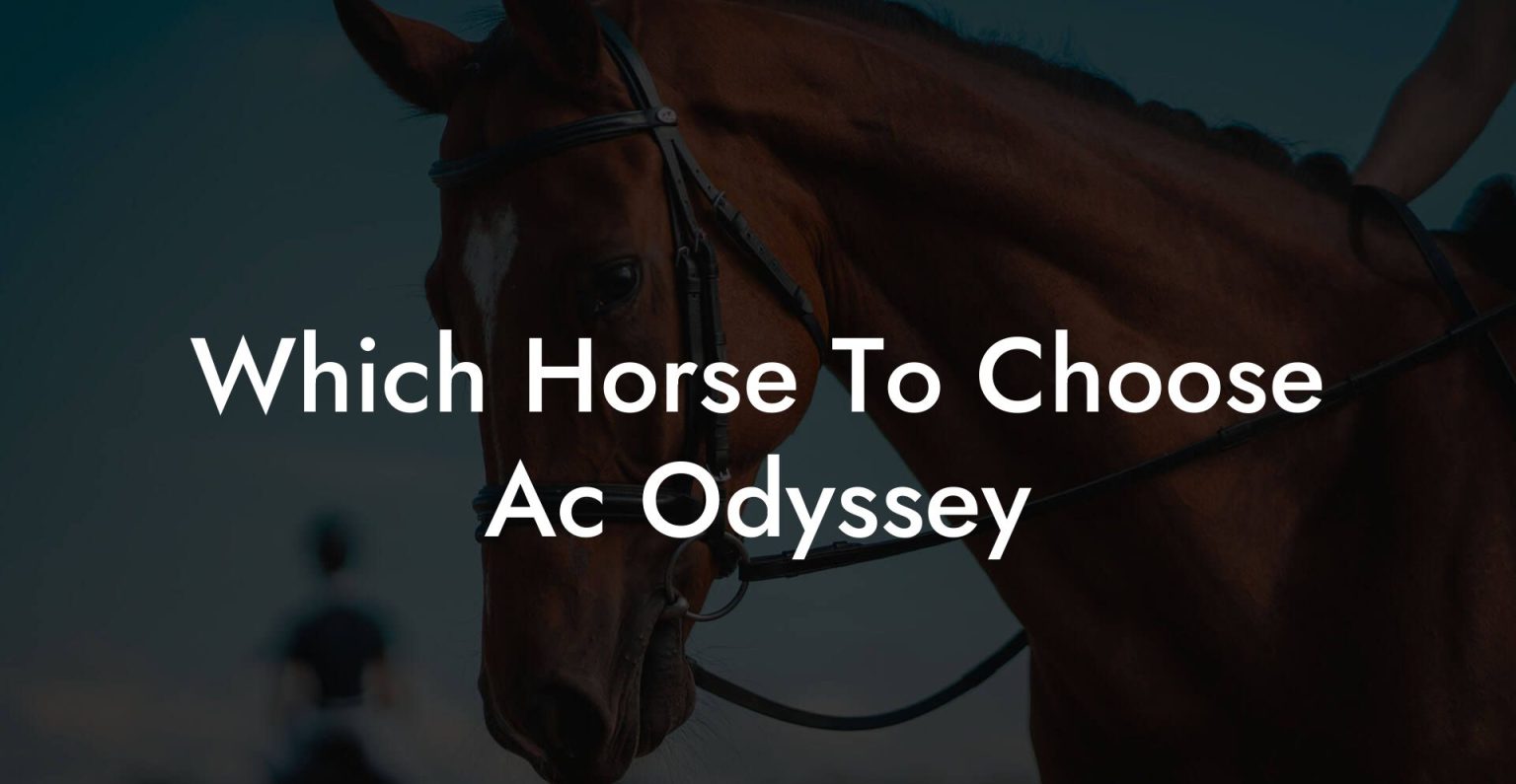 Which Horse To Choose Ac Odyssey How To Own a Horse