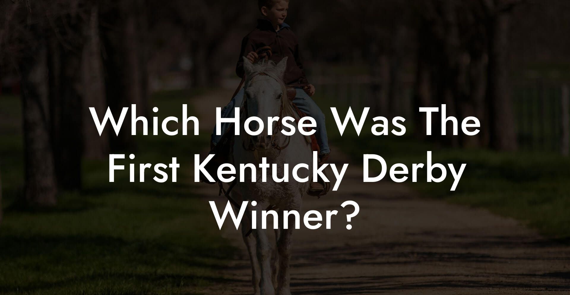 Which Horse Was The First Kentucky Derby Winner?
