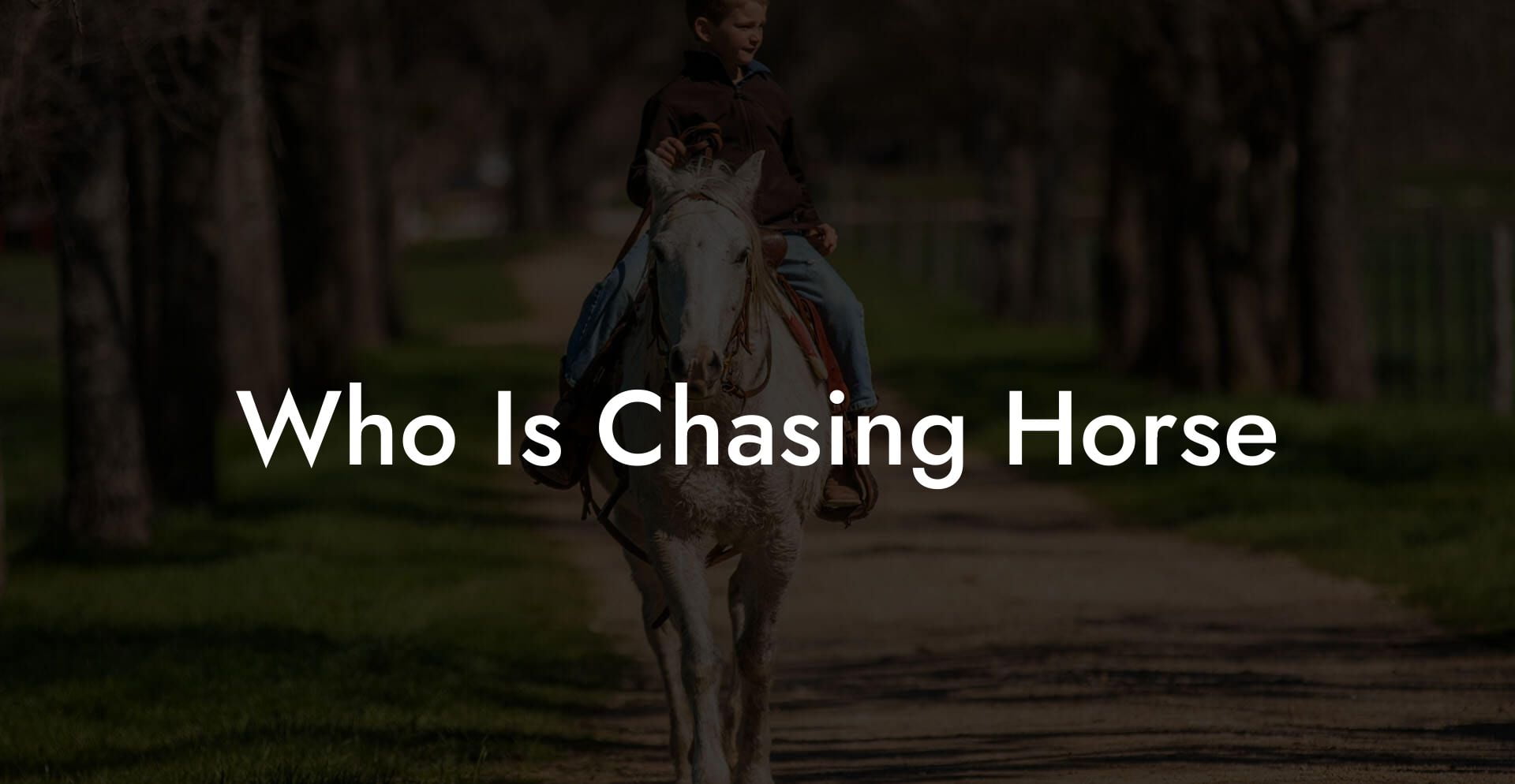 Who Is Chasing Horse