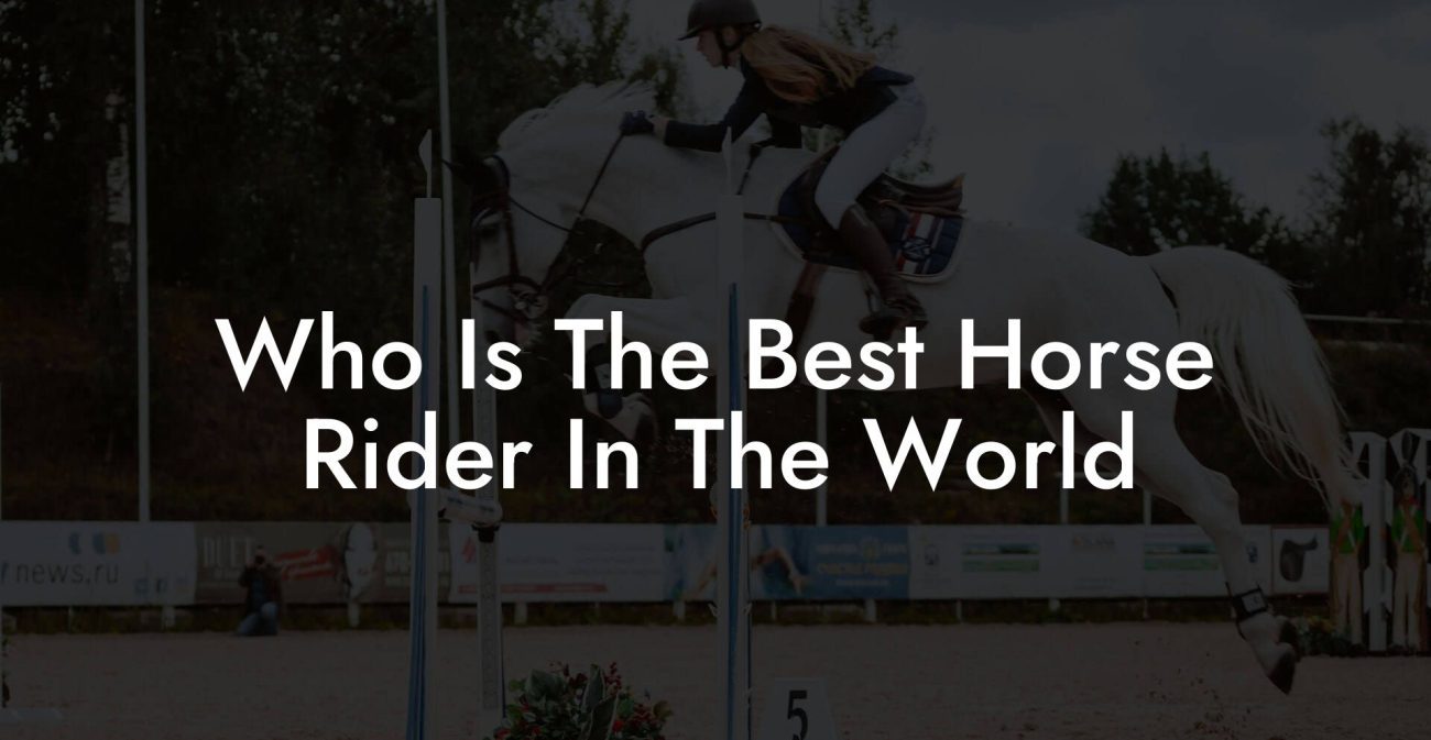 Who Is The Best Horse Rider In The World