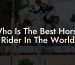 Who Is The Best Horse Rider In The World